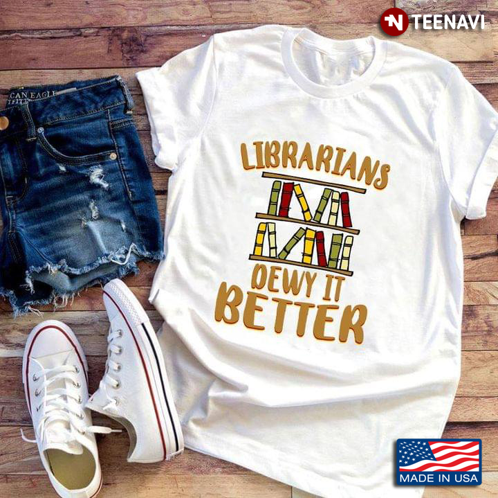 Librarians Dewy It Better Funny Gift for Librarian