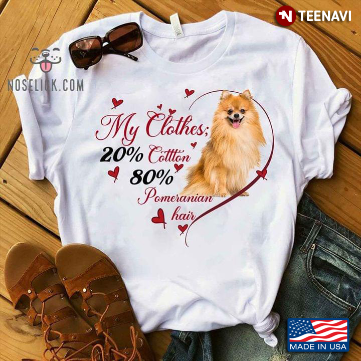 My Clothes 20% Cotton 80% Pomeranian Hair Red Hearts for Dog Lover