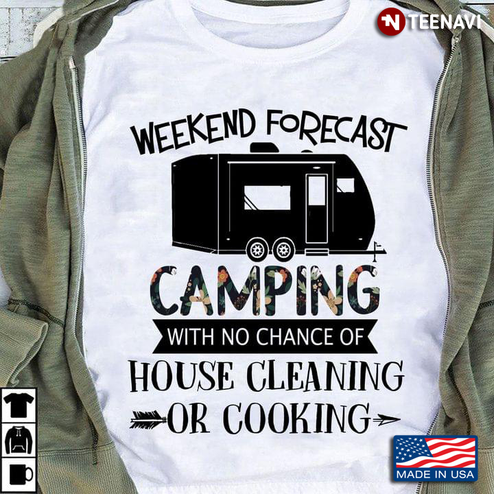Weekend Forecast Camping with No Chance of House Cleaning or Cooking