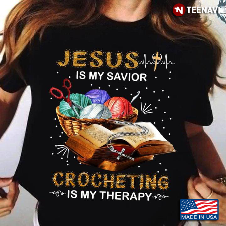 Jesus is My Savior Crocheting is My Therapy