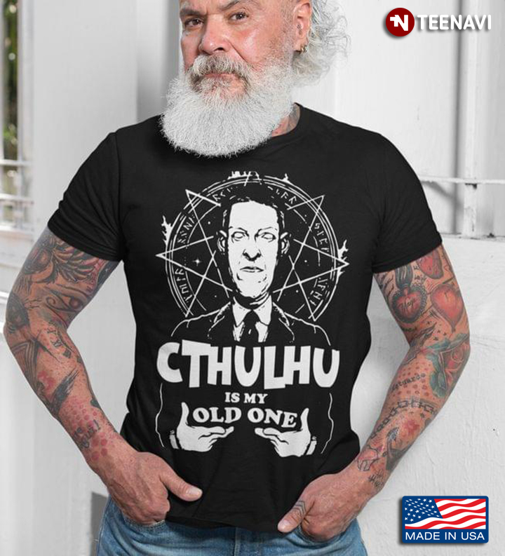 Man Cthulhu is My Old One
