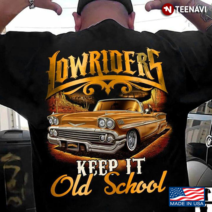 Lowrider Keep It Old School Cool Design for Man