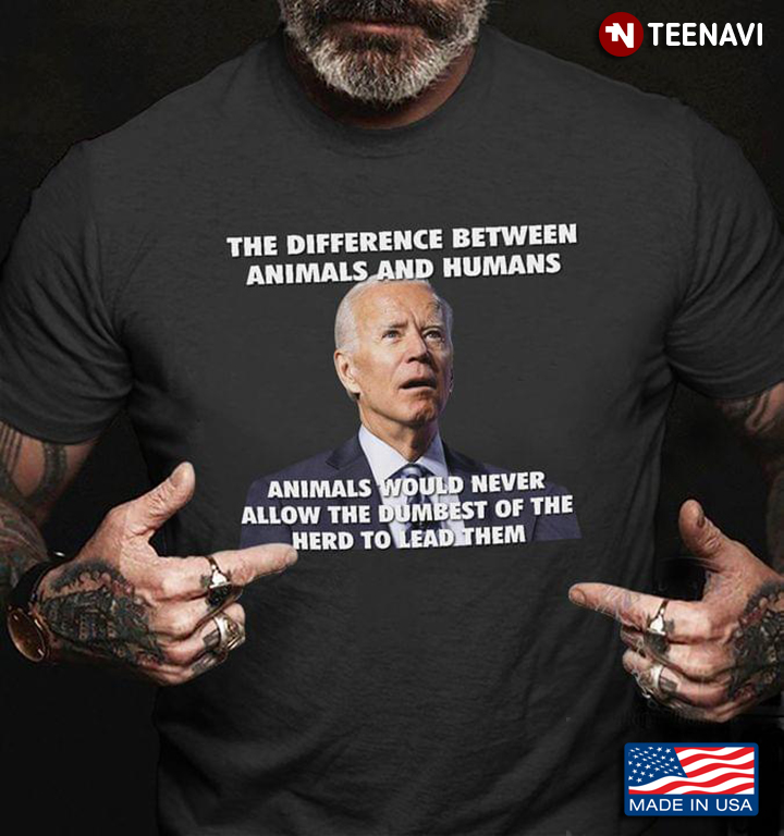 Biden The Difference Between Animals and Humans Animals Would Never Allow The Dumbeast of The Herd