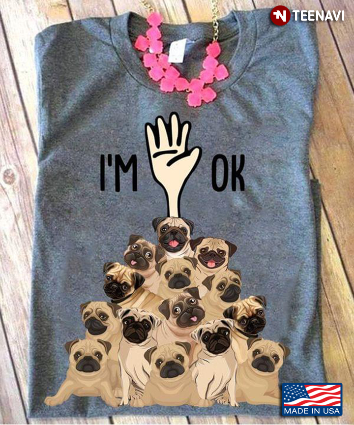 I’m Ok Full Of Pugs Funny Design For Dog Lover