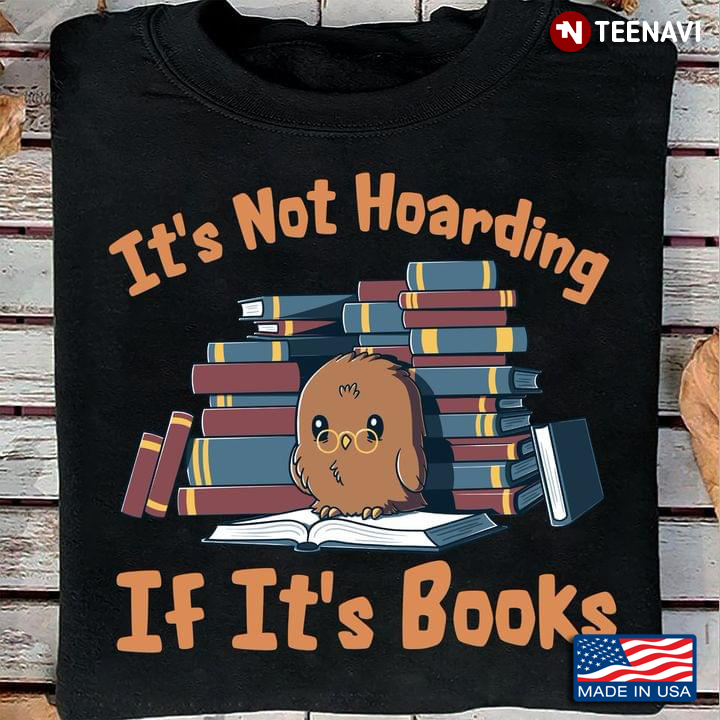 Owl It's Not Hoarding If It's Books