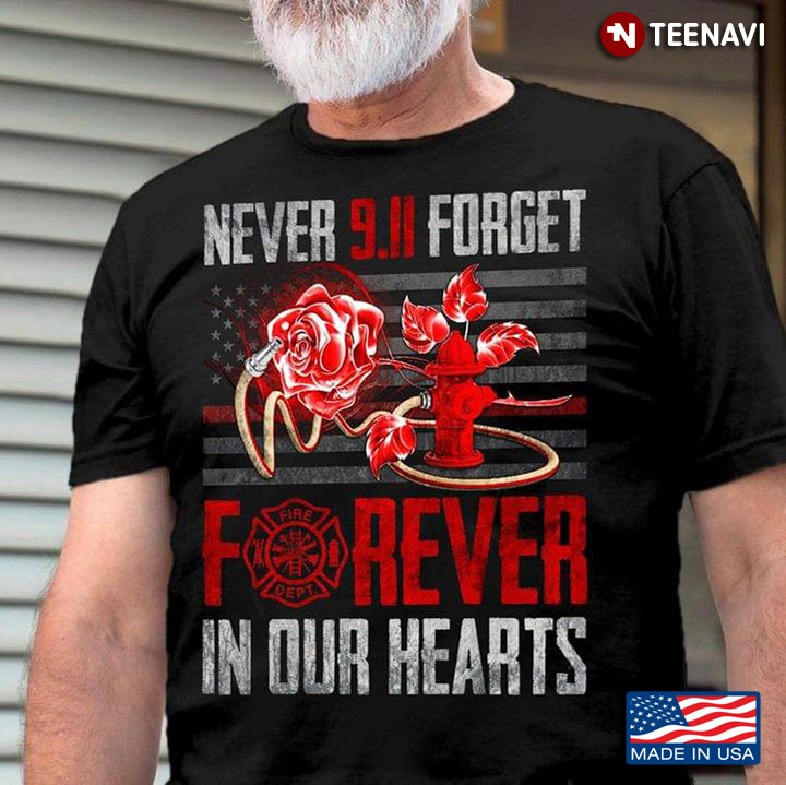 Patriots Day Never 9.11 Forget Forever In Our Hearts American Flag