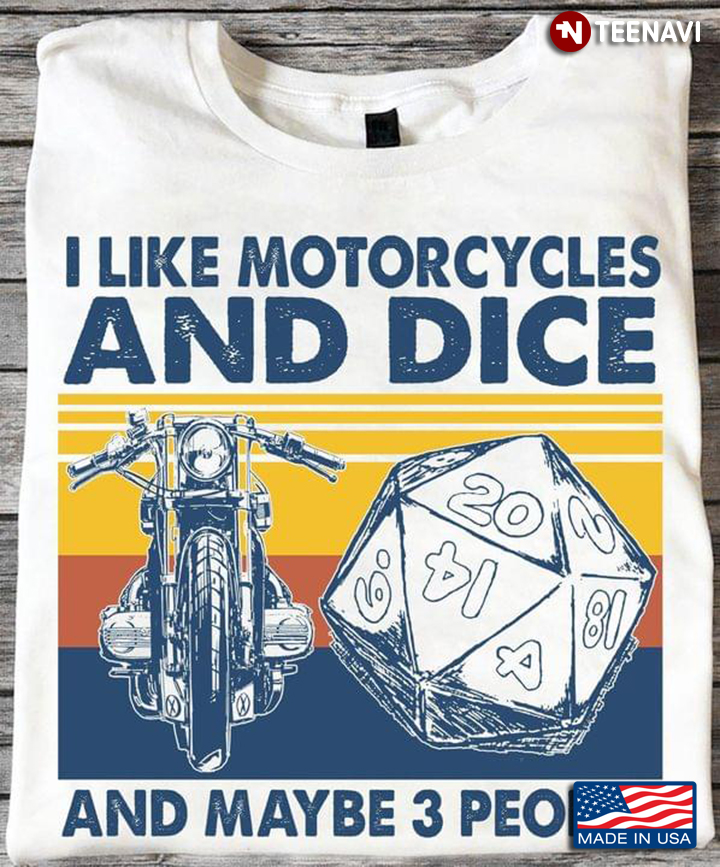 Vintage I Like Motorcycles And Dice And Maybe 3 People