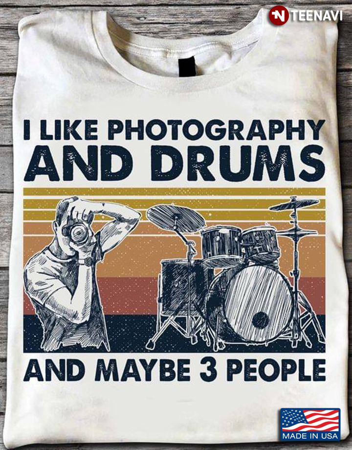 Vintage I Like Photography And Drums And Maybe 3 People