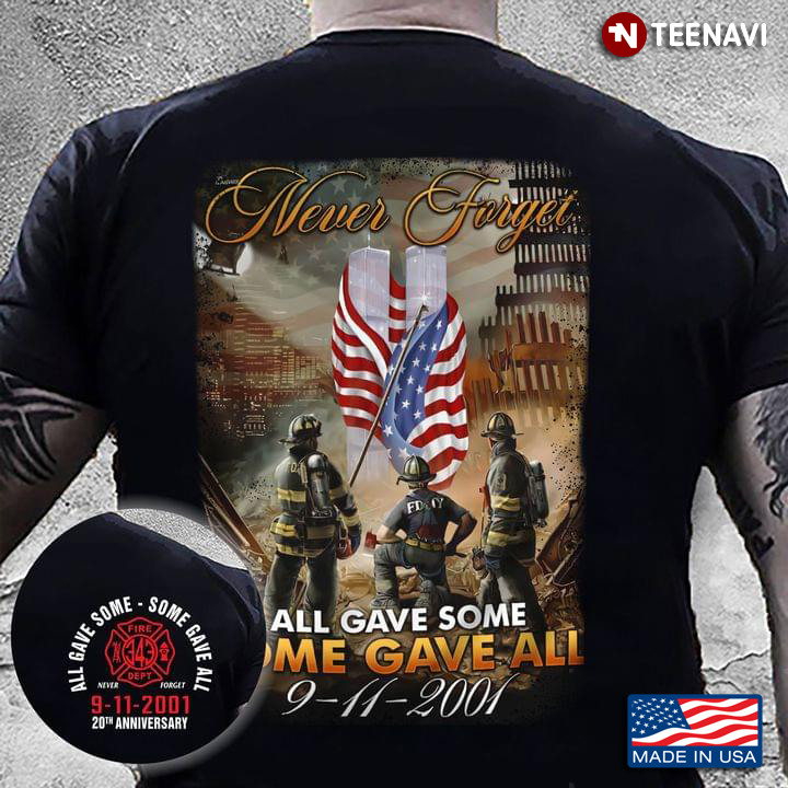Never Forget All Gave Some Some Gave All 9-11-2001 20th Anniversary