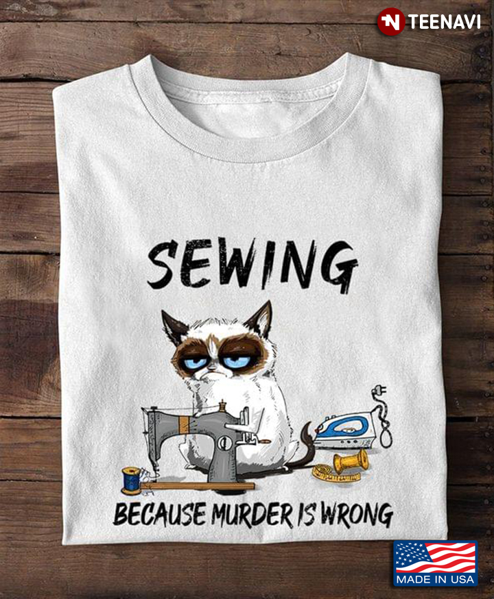 Grumpy Cat Sewing Because Murder Is Wrong