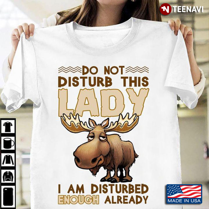 Reindeer Do Not Disturb This Lady I Am Disturbed Enough Already