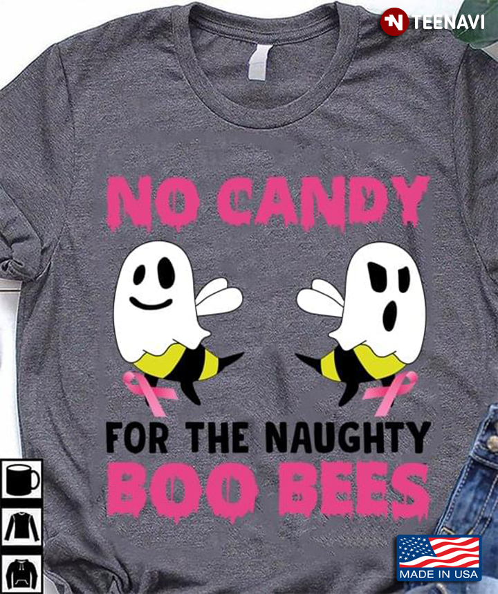No Candy For The Naughty Boo Bees Breast Cancer Awareness New Version