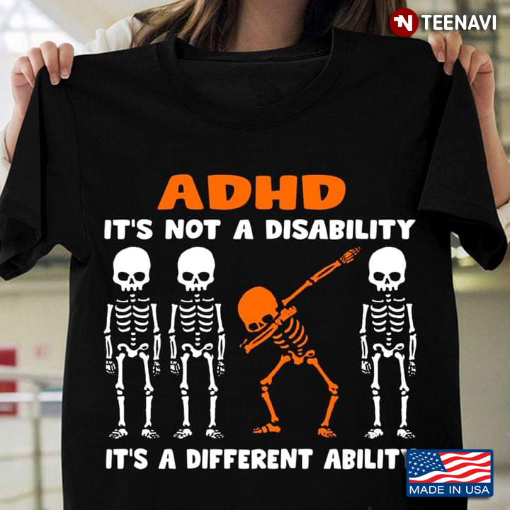 Skeletons ADHD It’s Not A Disability It’s A Different Ability ADHD Awareness