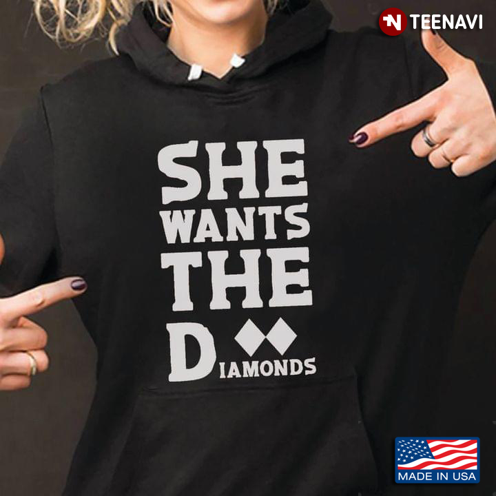 She Wants The Dimonds for Diamond Lover