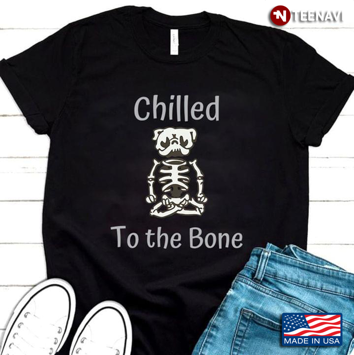 Chilled To The Bone Bulldog Skeleton for Dog Lovers