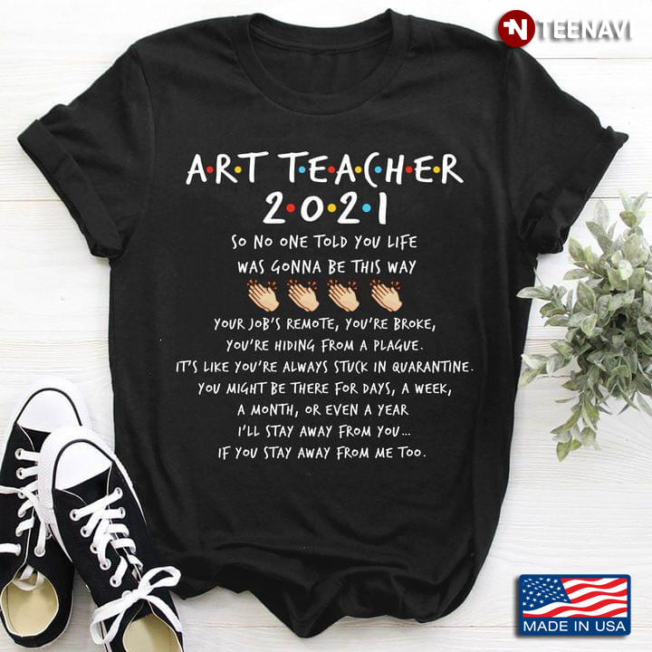Art Teacher 2021 So No One Told You Life Was Gonna Be This Way