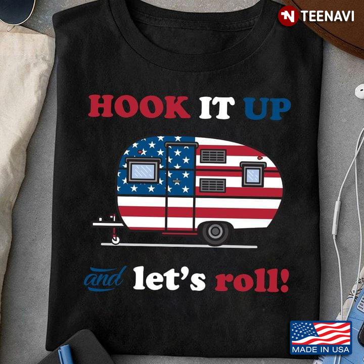 Hook It Up And Let's Roll Camping American Flag