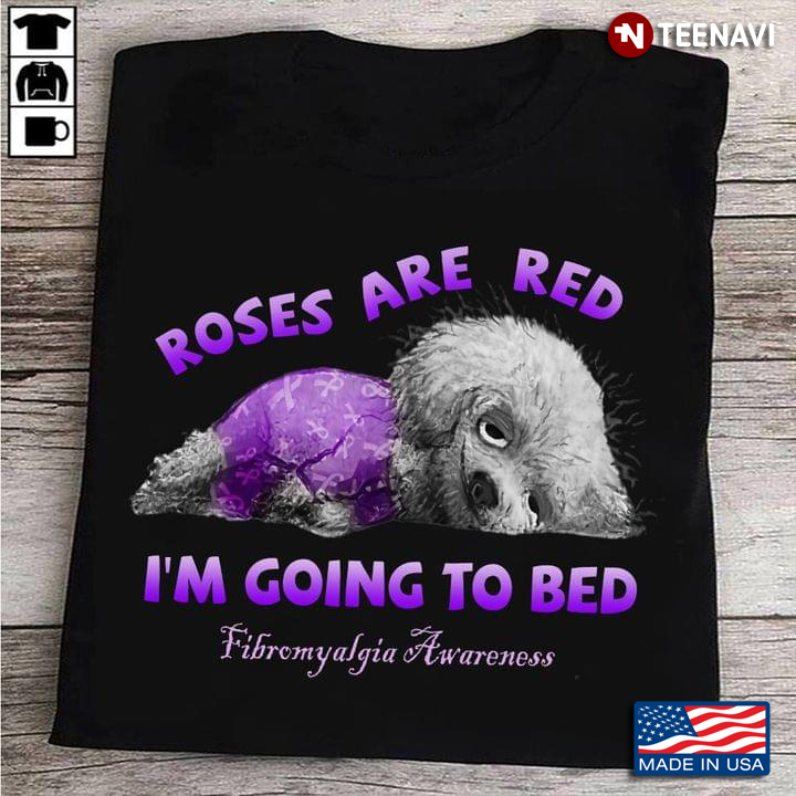 Cute Dog Roses Are Red I'm Going To Bed Fibromyalgia Awareness for Dog Lover