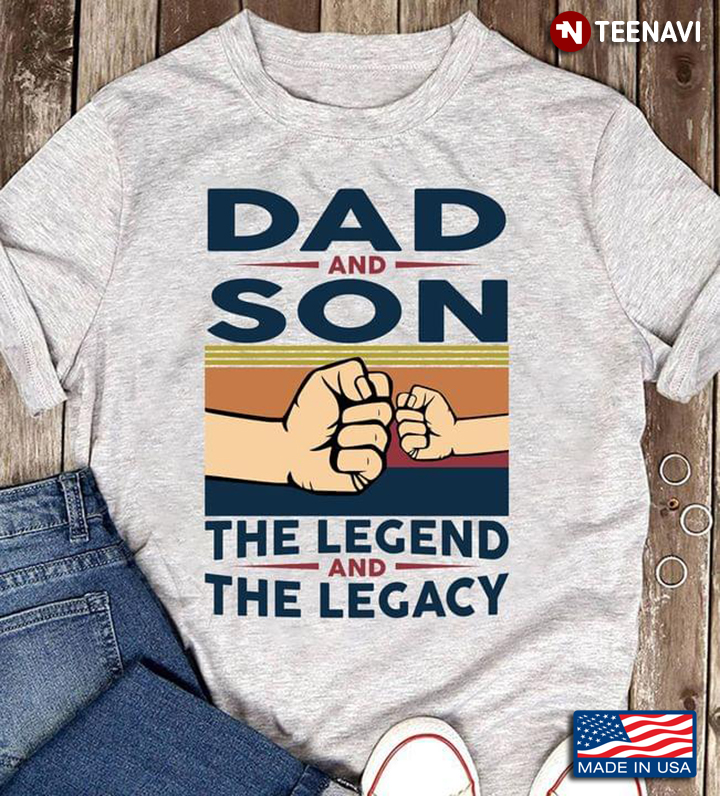 Vintage Dad And Son The Legend And The Legacy For Father's Day