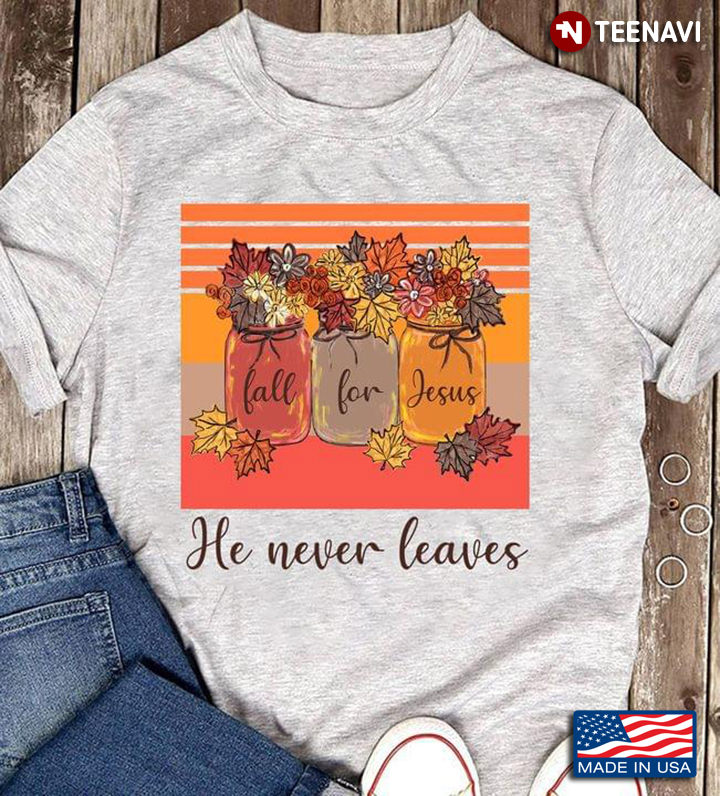 Vintage Fall For Jesus He Never Leaves