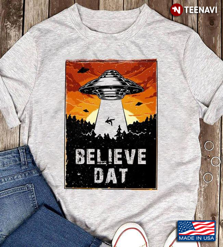 Believe Dat UFOs