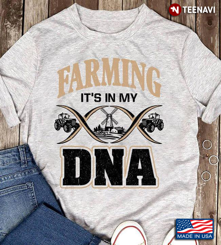 Farming It's In My DNA For Farmer