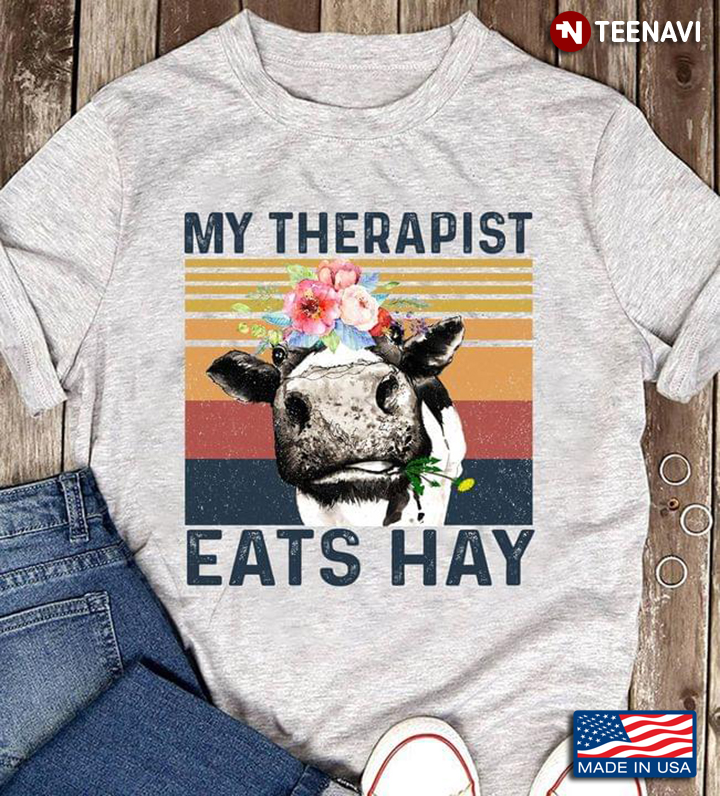 Vintage Cow My Therapist Eats Hay For Animal Lover