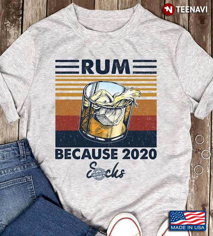 Vintage Rum Because 2020 Sucks