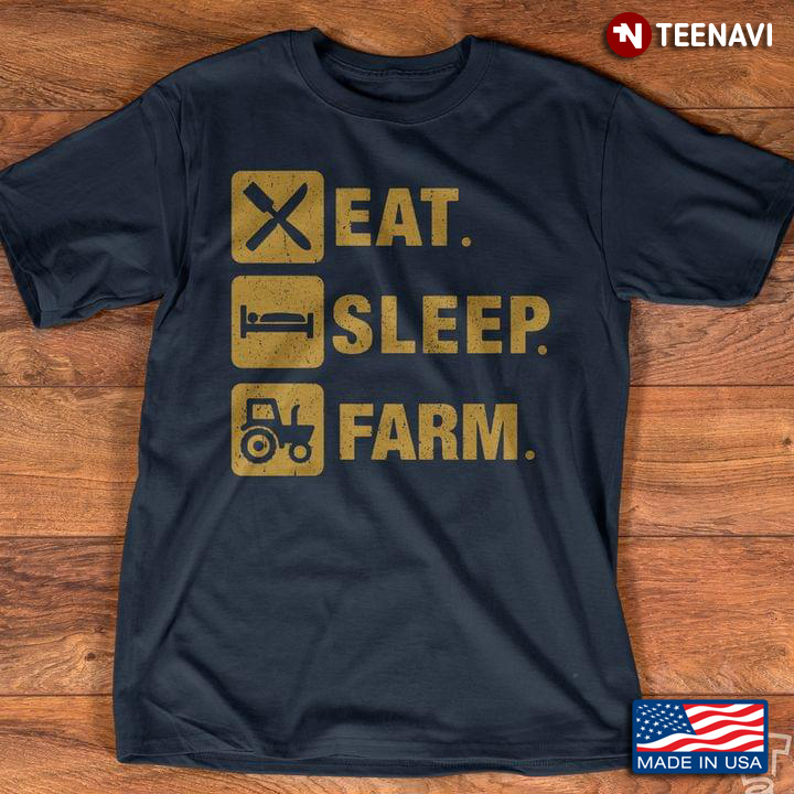 Eat Sleep Farm For Farmer