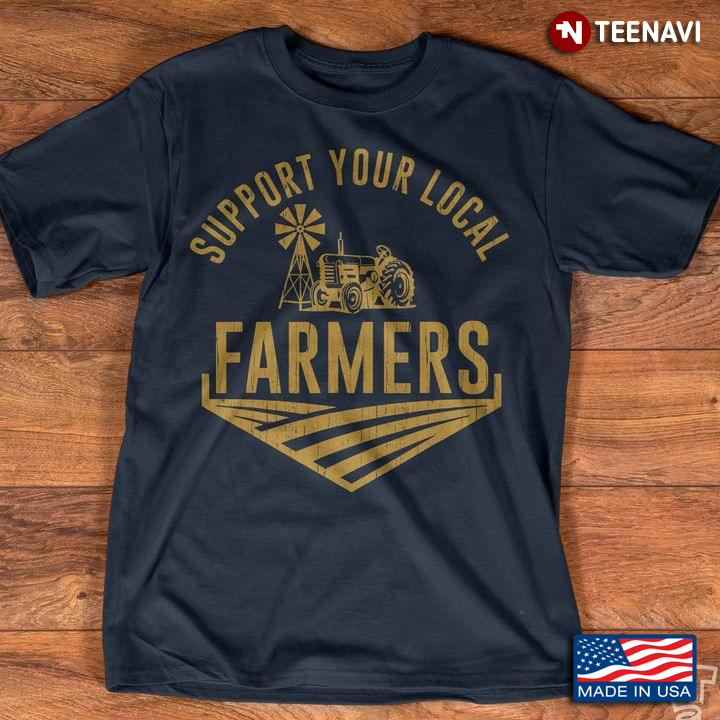 Support Your Local Farmers Tractor For Farmer