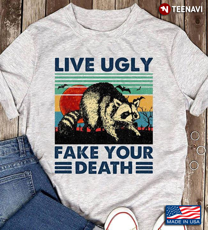 Vintage Raccoon Live Ugly Fake Your Death
