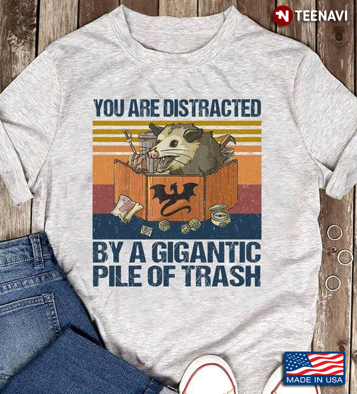 Vintage You Are Distracted By A Gigantic Pile Of Trash Opossum Dungeons & Dragons