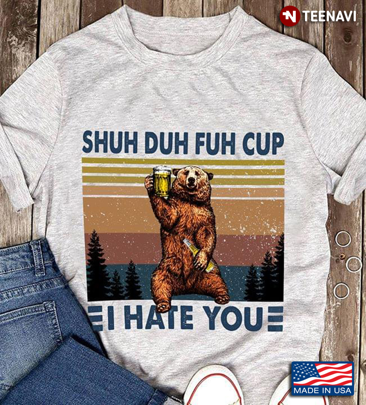 Vintage Shuh Duh Fuh Cup I Hate You Bear With Beer