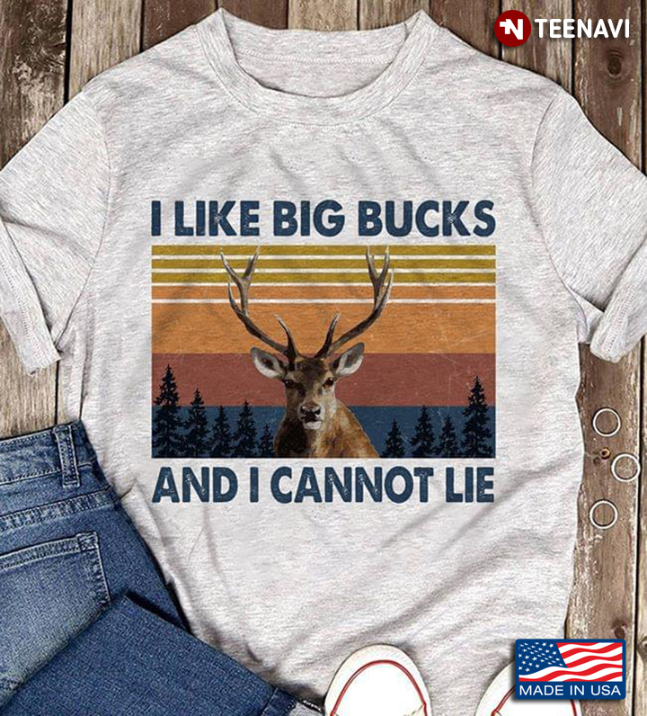 Vintage Deer I Like Big Bucks And I Cannot Lie For Hunting Lover