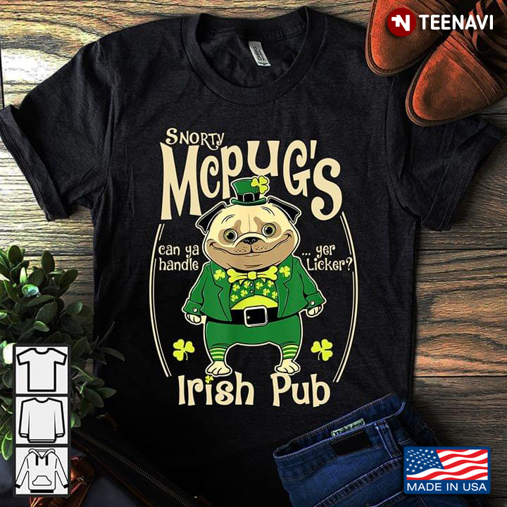 Snorty Mcpug's Can Ya Handle Yer Licker Irish Pub For St Patrick's Day