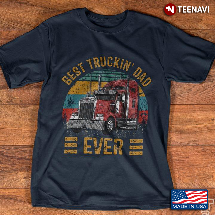 Vintage Truck Best Truckin' Dad Ever For Father's Day