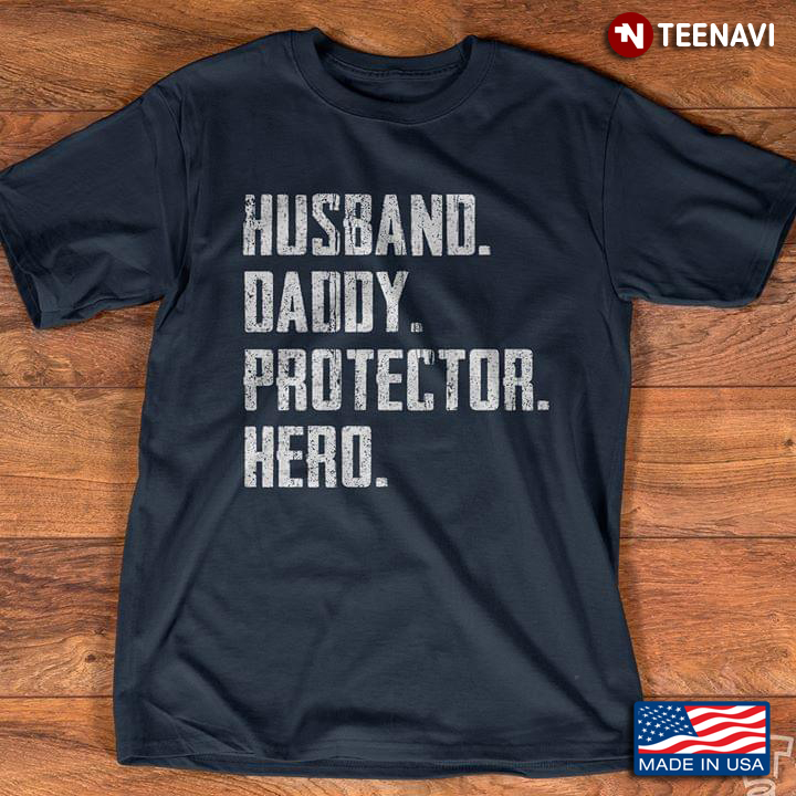 Husband Daddy Protector Hero For Father's Day