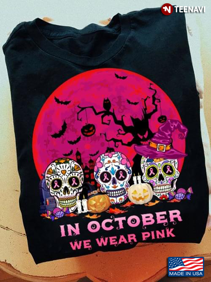 In October We Wear Pink Breast Cancer Awareness Sugar Skull For Halloween