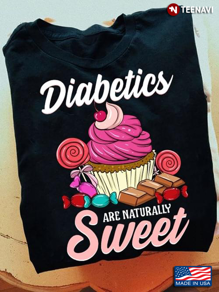 Diabetics Are Naturally Sweet Cake Chocolate And Candies