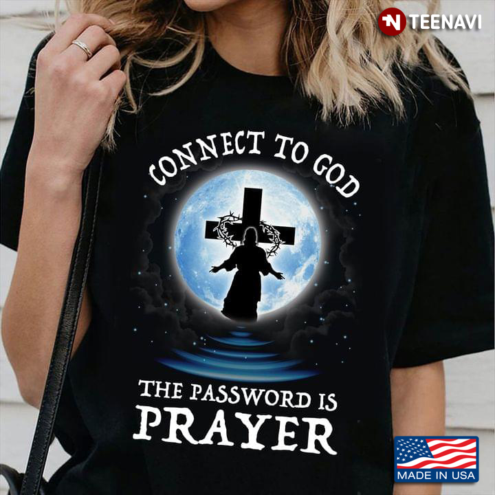 Connect To God The Password Is Prayer