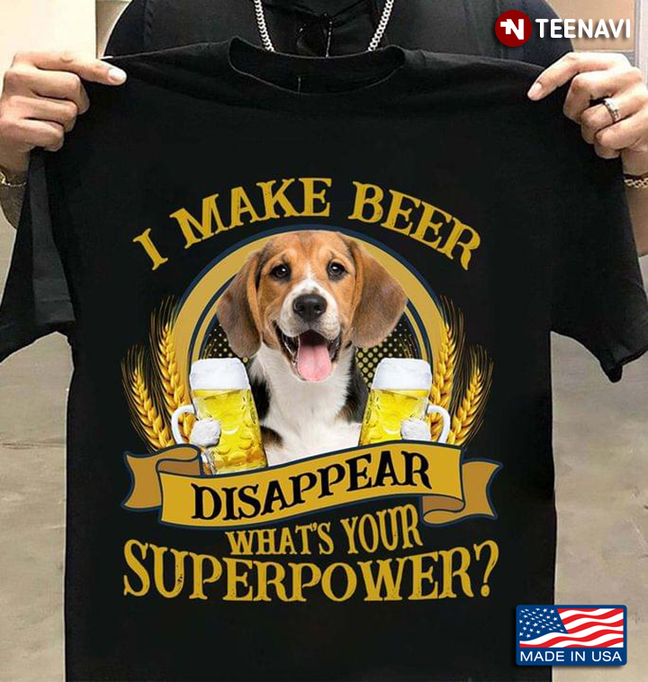 Labrador Retriever I Make Beer Disappear What's Your Superpower For Dog And Beer Lover