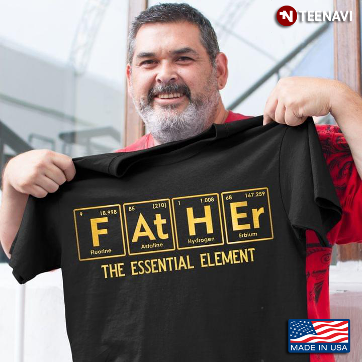 Father The Essential Element For Father's Day