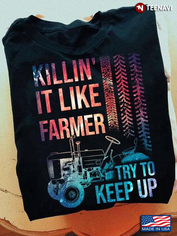 Killin' It Like Farmer Tractor