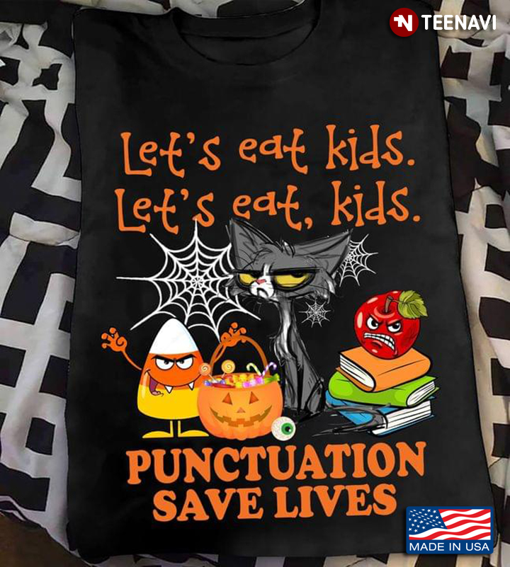 Let's Eat Kids Let's Eat Kids Punctuation Save Lives Cat Pumpkin For Halloween