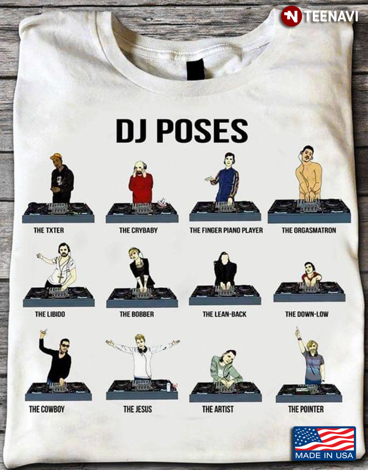 DJ Poses The Txter The Crybaby The Finger Piano Player The Orgasmatron The Libido The Bobber