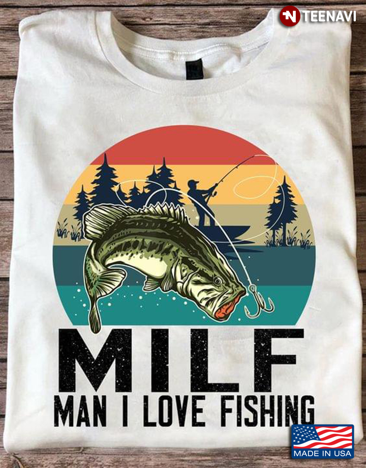 Vintage MILF Man I Love Fishing For Fishing Lover