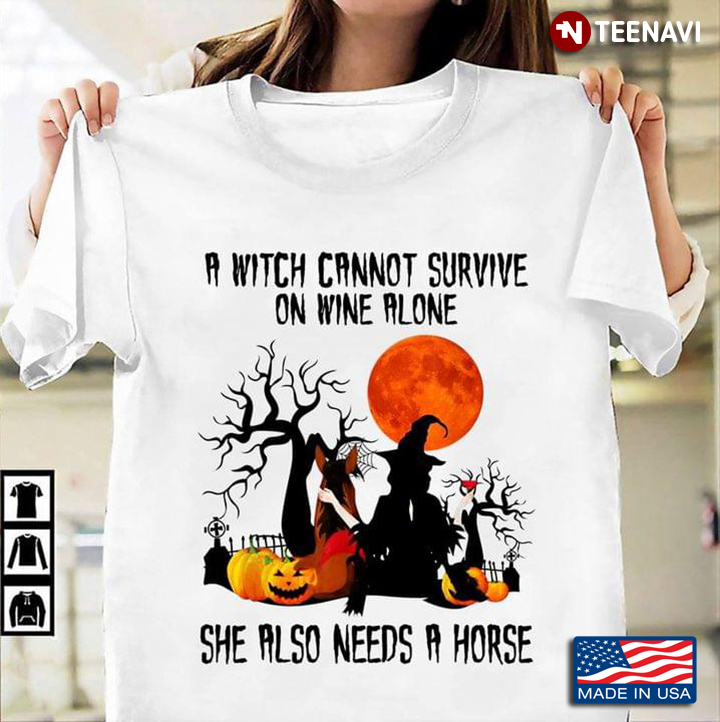 A Witch Cannot Survive On Wine Alone She Also Needs A Horse For Halloween