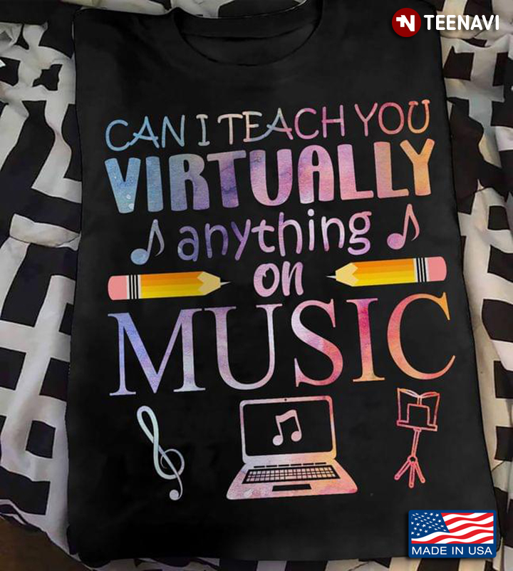Can I Teach You Virtually Anything On Music For Music Teacher