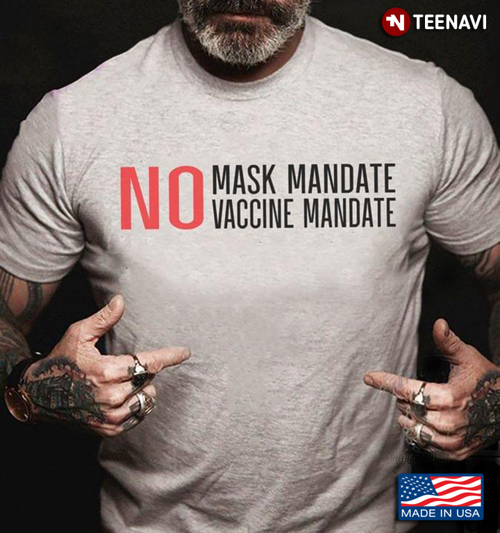 No Mask Mandate No Vaccine Mandate