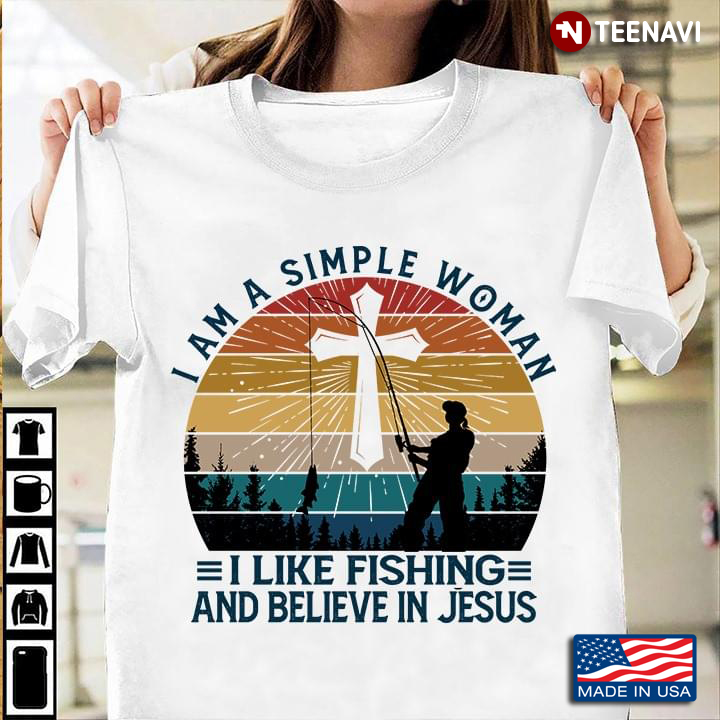 Vintage I Am A Simple Woman I Like Fishing And Believe In Jesus